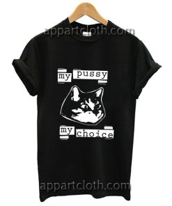 My Pussy My Choice Funny Shirts
