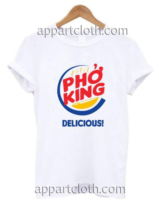 Pho King Delicious Funny Shirts