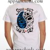 Some Get Strange Stoned Funny Shirts