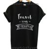 Travel is my therapy Funny Shirts