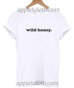 Wild Honey Funny Shirts