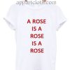 A Rose Is A Rose Funny Shirts