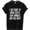 I Just Want To Drink Coffee Funny Shirts