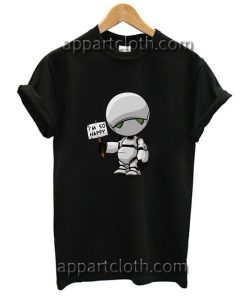 I'm So Happy Robot Marvin Funny Shirts
