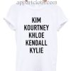 Kim Kourtney Khloe Kendall Kylie Funny Shirts