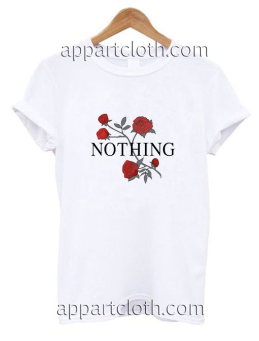 Nothing Rose Funny Shirts