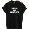 Dibs On The Bass Player Funny Shirts