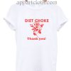 Diet choke thank you Funny Shirts