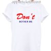 Don't Bother Me Funny Shirts