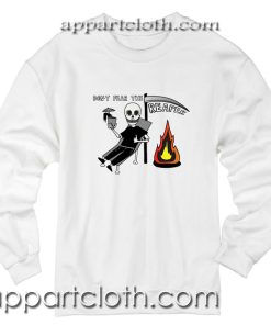 Don't Fear The Reaper Unisex Sweatshirts