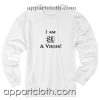I Am So A Virgin Unisex Sweatshirts
