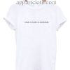 I WANT A TICKET TO ANYWHERE Funny Shirts