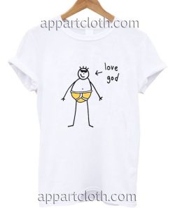 Love God Funny Shirts
