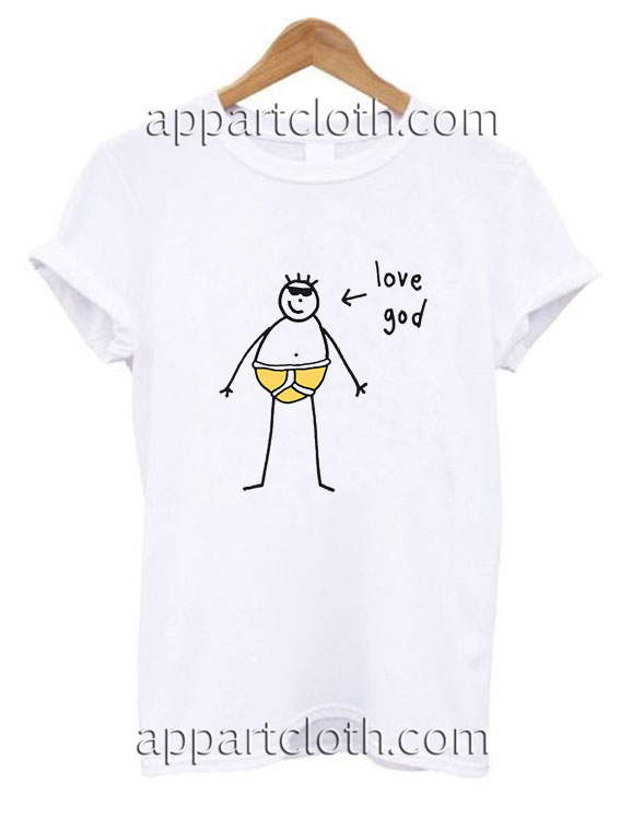Love God Funny Shirts