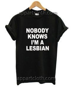 Nobody Knows I'm A Lesbian Funny Shirts