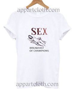 Sex breakfast of champions Funny Shirts