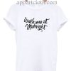 Wake Me At Midnight Funny Shirts