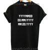 Date Time Years YYYYMMDD Funny Shirts
