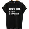 How To Bunt Don't Hit A Dinger Funny Shirts
