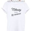 Mercury Is In Retrogade Funny Shirts