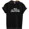 Pain Is Just Weakness Leaving The Body Funny Shirts
