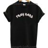 Pray Hard Funny Shirts