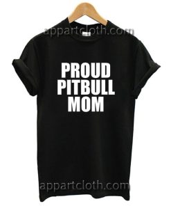 Proud Pitbull Mom Funny Shirts