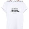 Written and Directed by Quentin Tarantino Funny Shirts