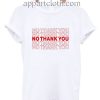no thank you Funny Shirts