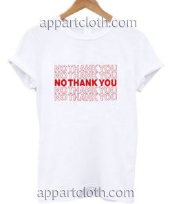 no thank you Funny Shirts
