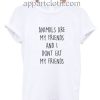 Animals are my friends Funny Shirts