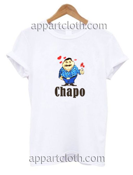 Chapo Funny Shirts