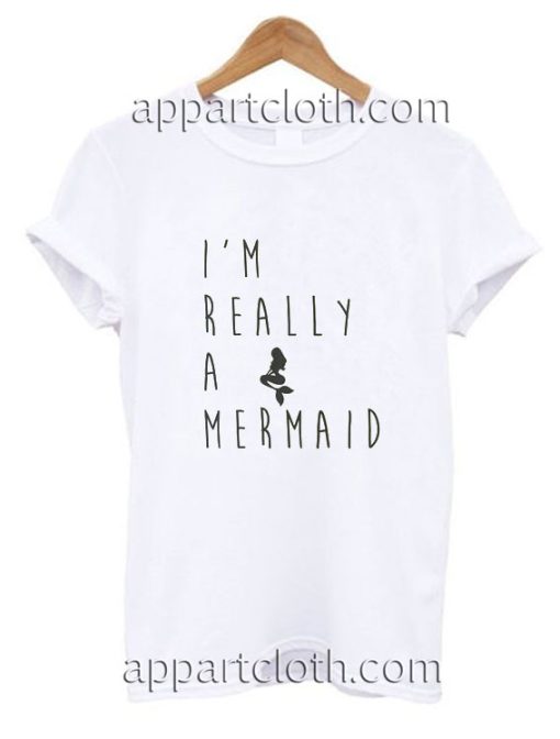 I'm really a mermaid Funny Shirts