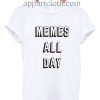 Memes all day Funny Shirts