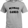 Mermaid Gangs Funny Shirts