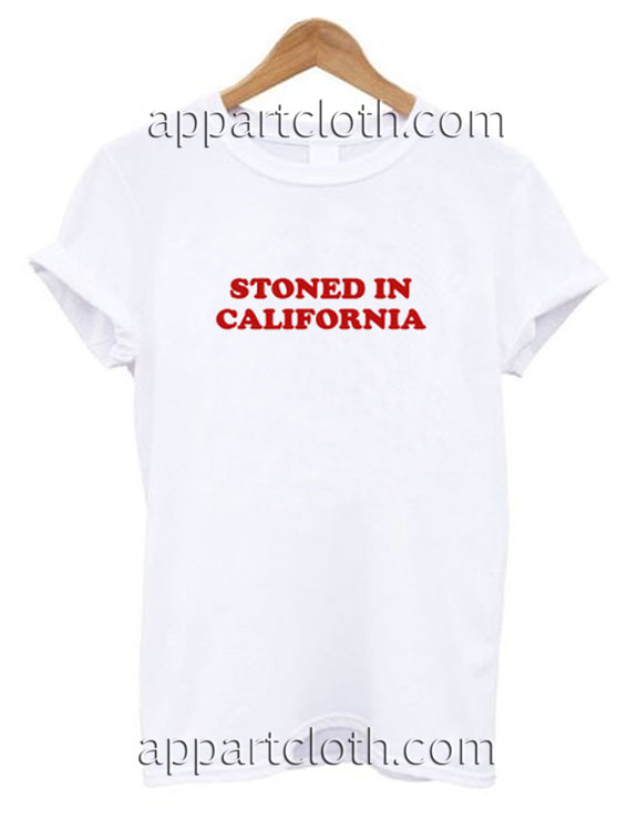 Stoned In California Funny Shirts