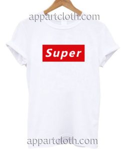 Super Supreme Funny Shirts