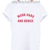 Work Hard And Be Nice Funny Shirts