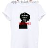 A Woman’s Place Is In The Resistance Funny Shirts