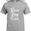 Best Day Ever Funny Shirts
