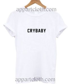 Crybaby Funny Shirts