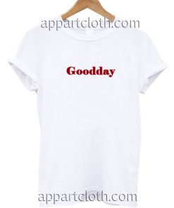 Goodday Funny Shirts