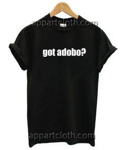 Got Adobo? Funny Shirts