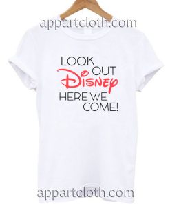 Look Out Disney Here We Come Funny Shirts
