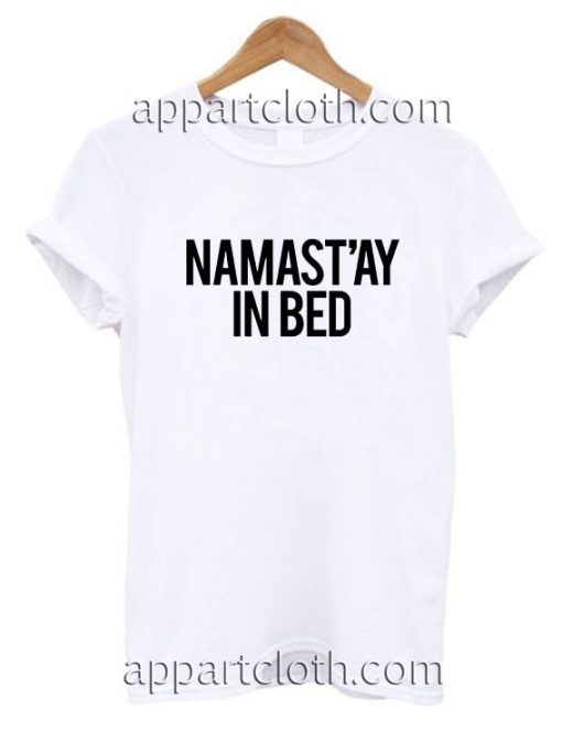 Namast’ay In Bed Funny Shirts