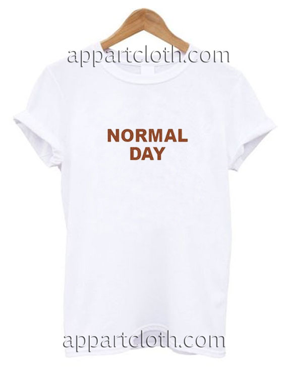 Normal Day Funny Shirts