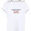 This Was The Only Shirt I Had With No Cum On It Funny Shirts