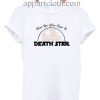 When You Wish Upon A Death Star Funny Shirts