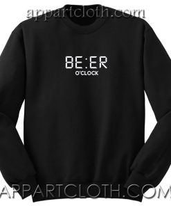 Beer O Clock Unisex Sweatshirts