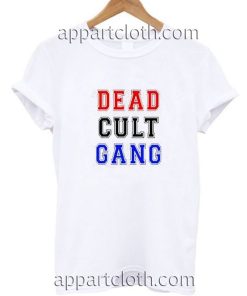 Dead Cult Gang Funny Shirts